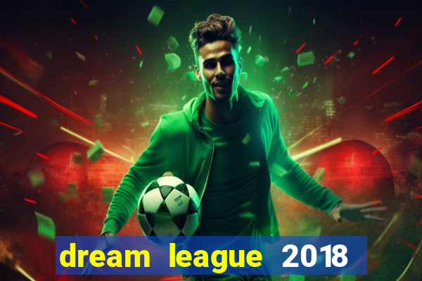 dream league 2018 dinheiro infinito